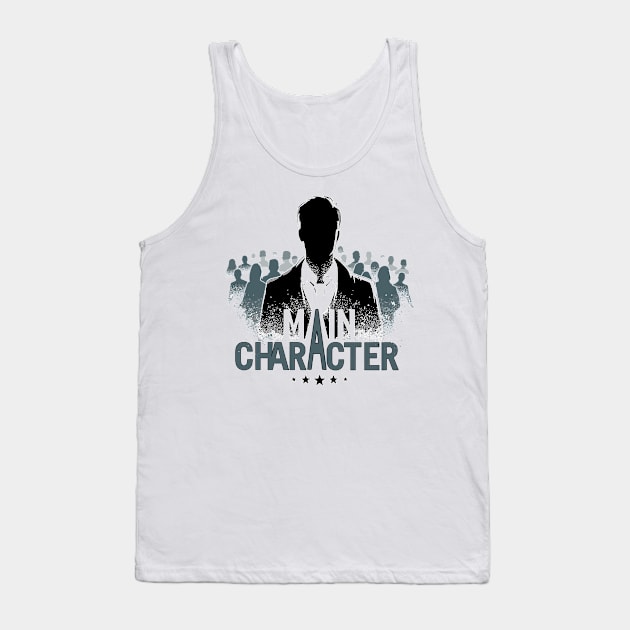 Main Character Syndrome Tank Top by Artilize